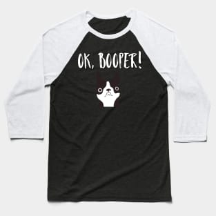 OK, Booper! Baseball T-Shirt